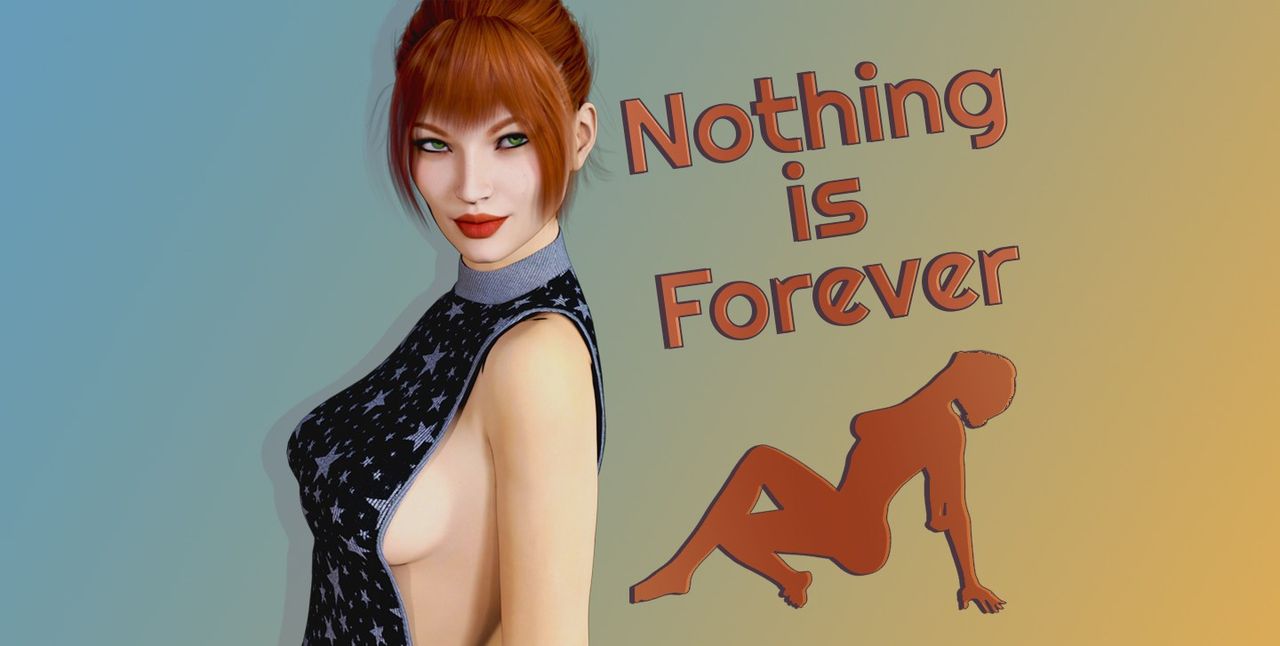 Nothing is Forever Nothing is Forever