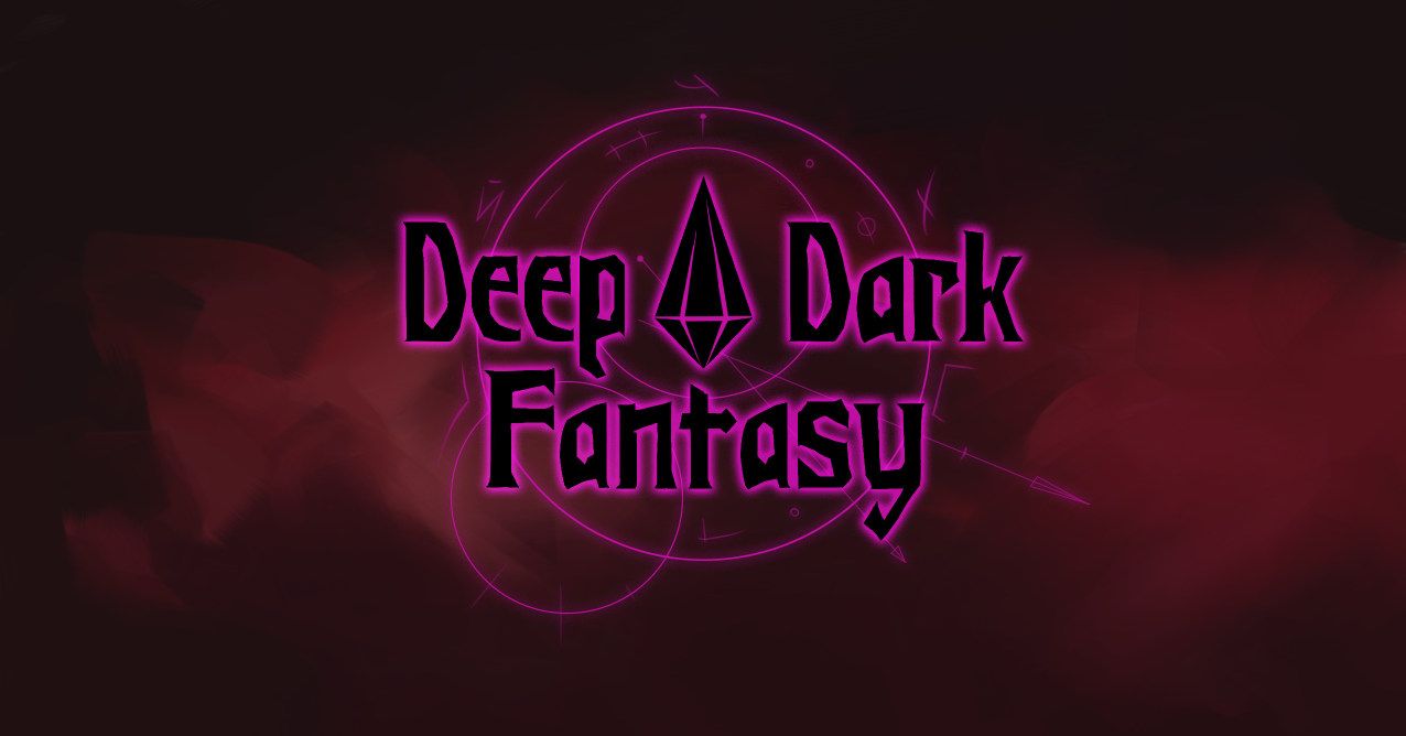 Deep Dark Fantasy