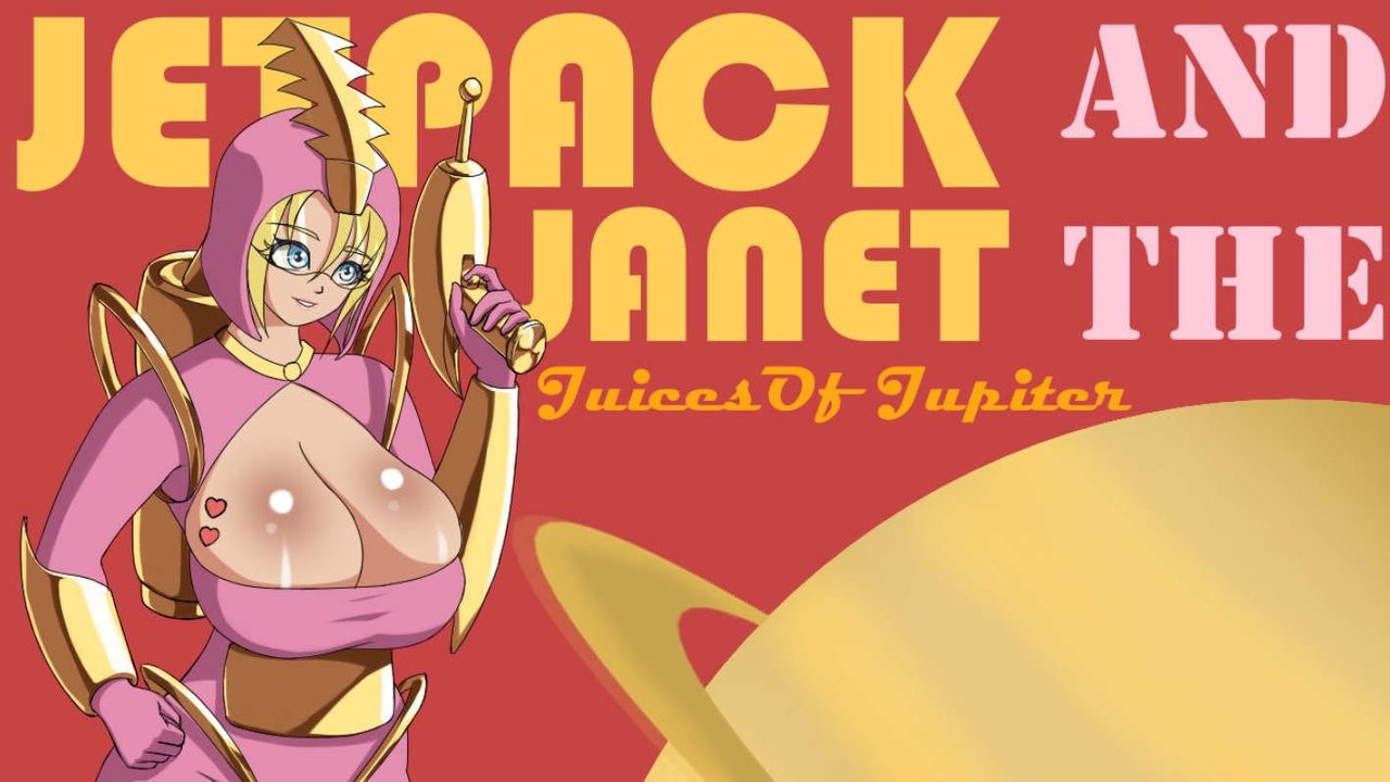 Jetpack Janet and the Juices of Jupiter Jetpack Janet and the Juices of Jupiter