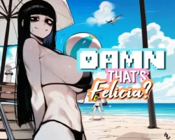 Damn That's Felicia?