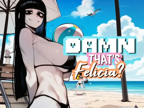 Damn That's Felicia?
