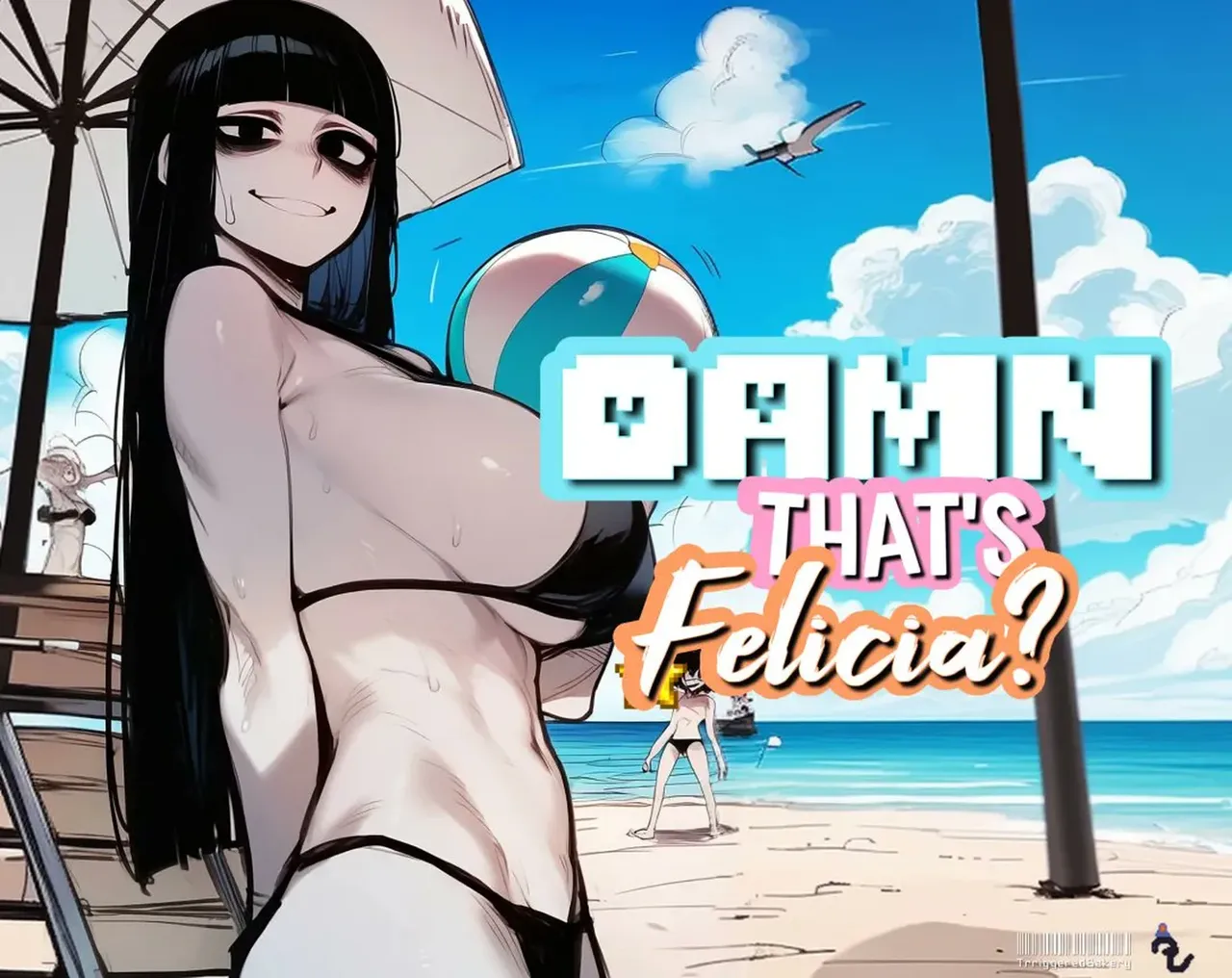 Damn That's Felicia? Damn That's Felicia?