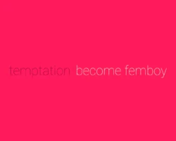Temptation: Become Femboy