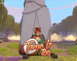 Tame It Too!