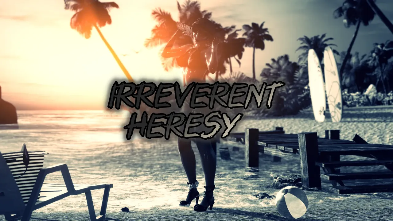 Irreverent Heresy