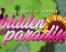 The Legacy of Hedonia: Forbidden Paradise