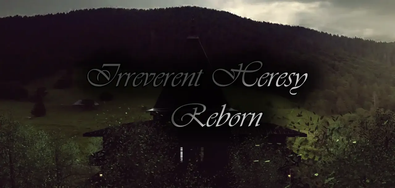 Irreverent Heresy Reborn