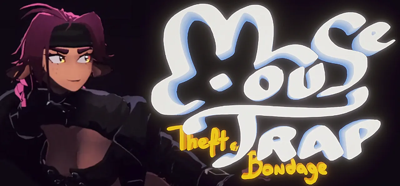 Mousetrap: Theft & Bondage